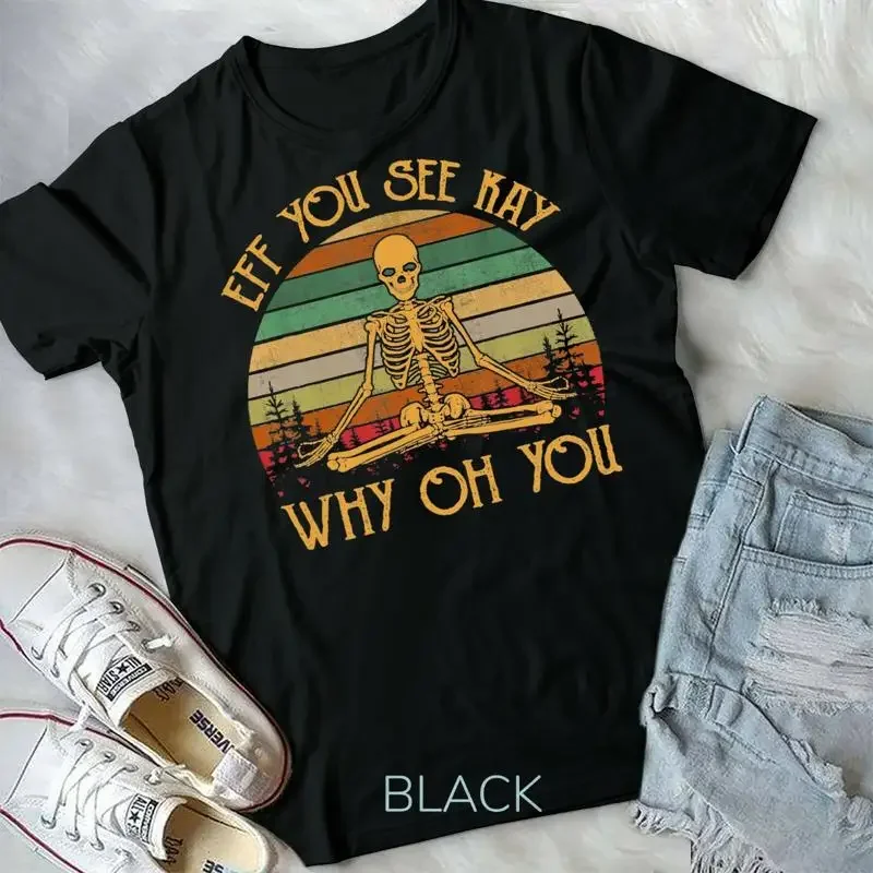 Retro Vintage Eff You See Kay Skull Skeleton Why Oh U Form T Shirt