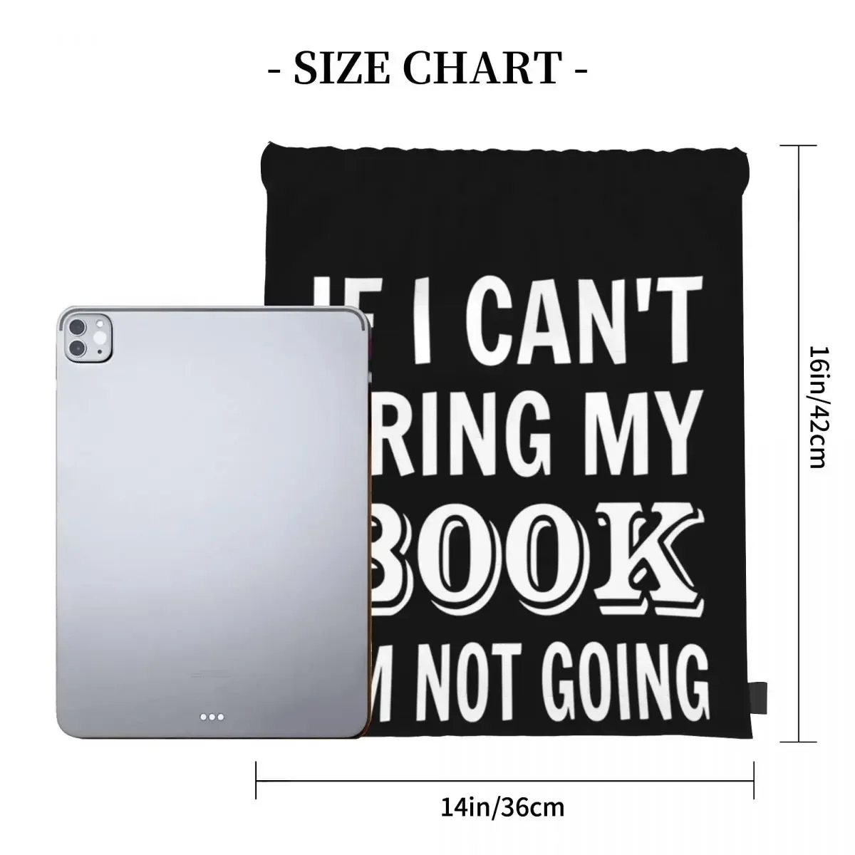 If I Can't Bring My Book I'm Not Going Backpacks  Drawstring Bags Drawstring Bundle Pocket Sports Bag BookBag Travel Students