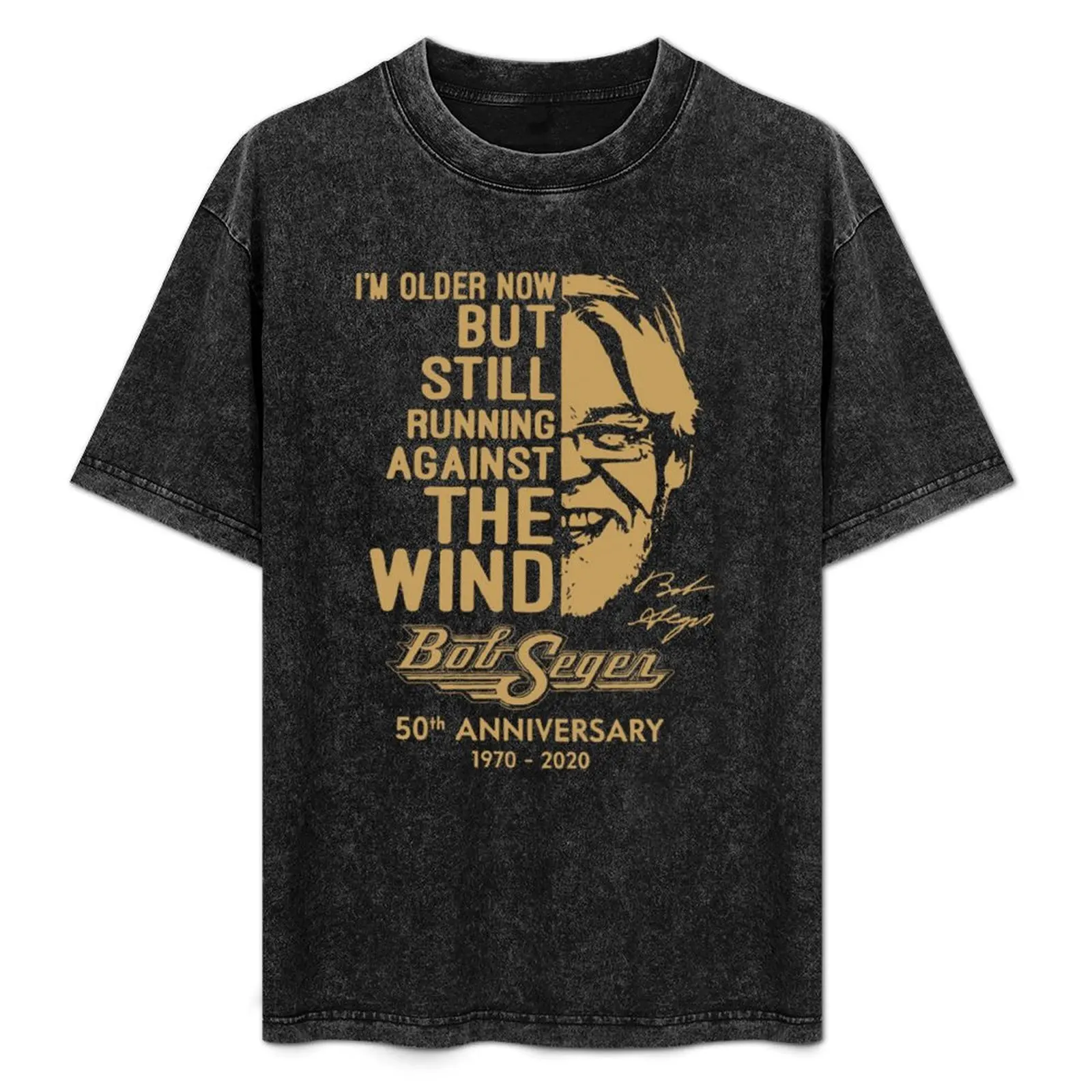 

I'm Older Now But Still Running Against The Wind Bob-Seger Tshirt T-Shirt Large Size Casual Tee Shirt