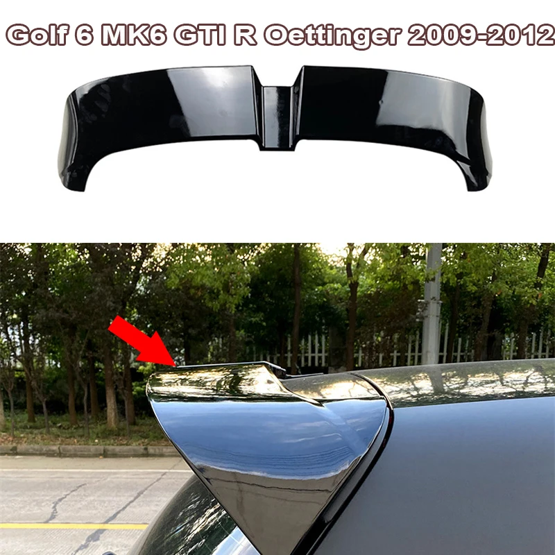 

GLOSS BLACK For VW Golf 6 MK6 GTI R Oettinger 2009-2012 Spoiler Rear TRUNK Top Tail Wind Spoiler Wing Exterior Modification