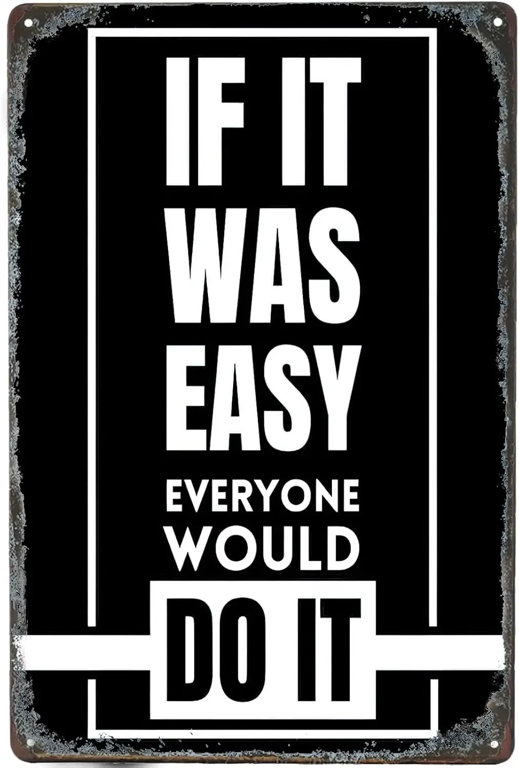 If It Was Easy Everyone Would Do It Vintage Tin Sign,Motivational Wall Art Rustic Tin Signs Metal Poster for Home Kitchen Cafe C