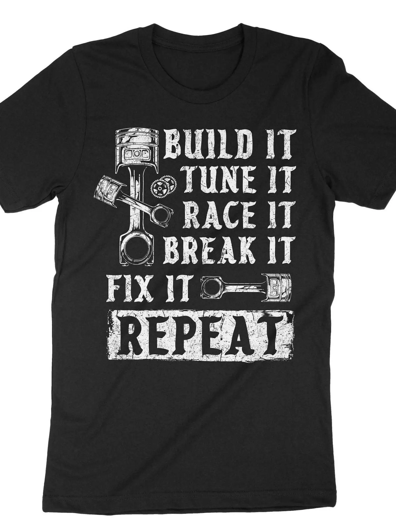 

Build It Tune It Race It Break It Repeat Graphic T-Shirt - Black Distressed Racing Design with Pistons & Gears