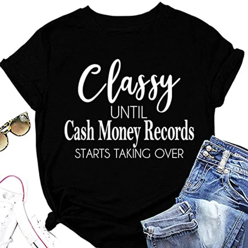 Classy Until Cash Money Records Women's T-Shirt and Blouses,Work Made Us Colleagues Funny Saying Casual Tee Tops Gifts