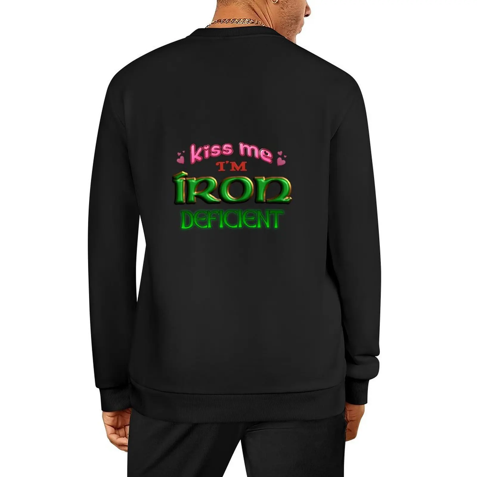 

Kiss Me I'm Iron Deficient Funny St. Patrick's Day Irish Anemia Pullover winter clothes clothes for men autumn pullover