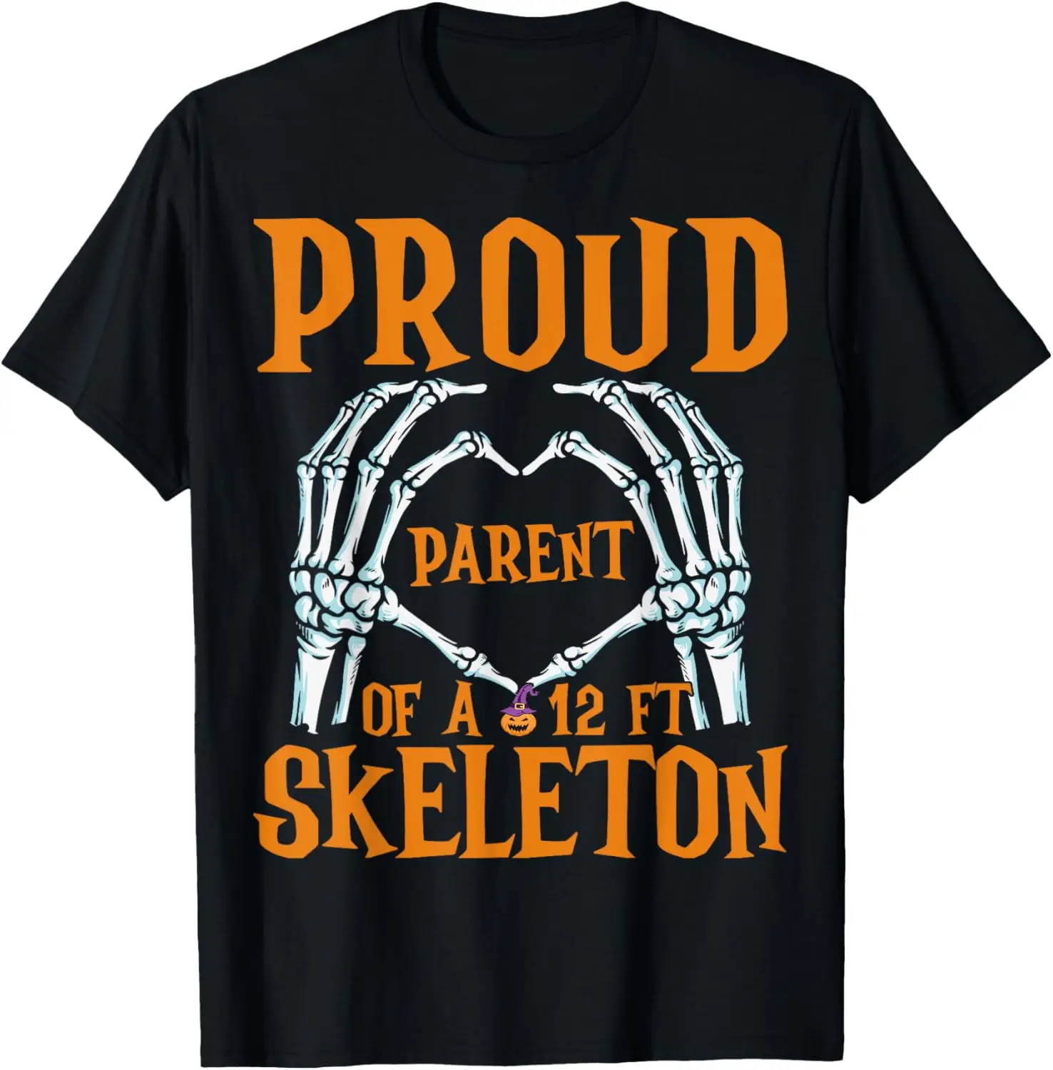 

Proud Mom Of A 12 Foot Skeleton Funny Halloween Skeleton T-Shirt