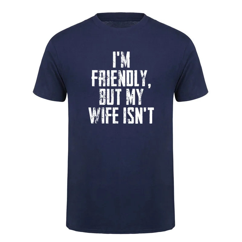 I‘m Friendly But My Wife Isnt Funny Husband Marriage T Shirt Vintage Casual T-Shirts DA-607