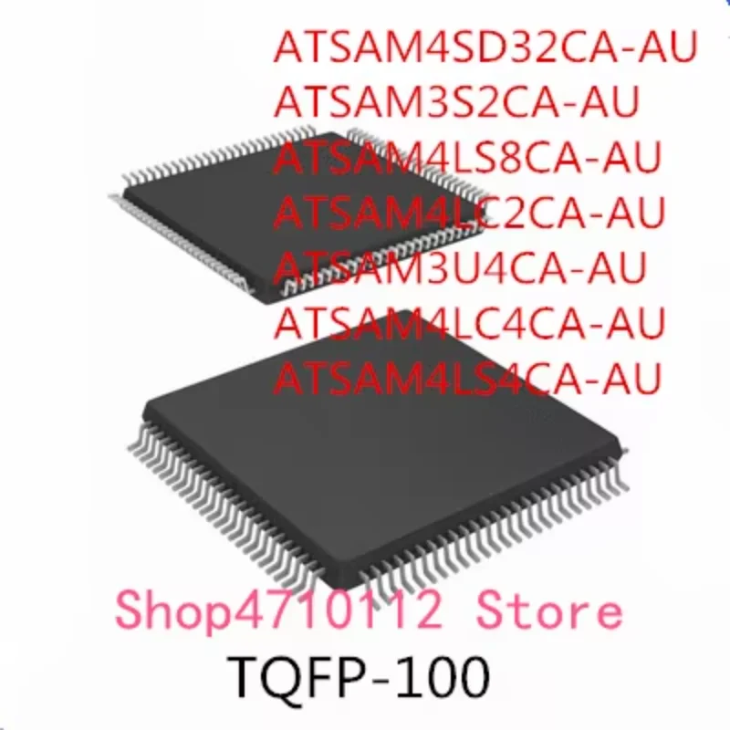 

10 шт. ATSAM4SD32CA-AU ATSAM3S2CA-AU ATSAM4LS8CA-AU ATSAM4LC2CA-AU ATSAM3U4CA-AU ATSAM4LC4CA-AU ATSAM4LS4CA-AU IC