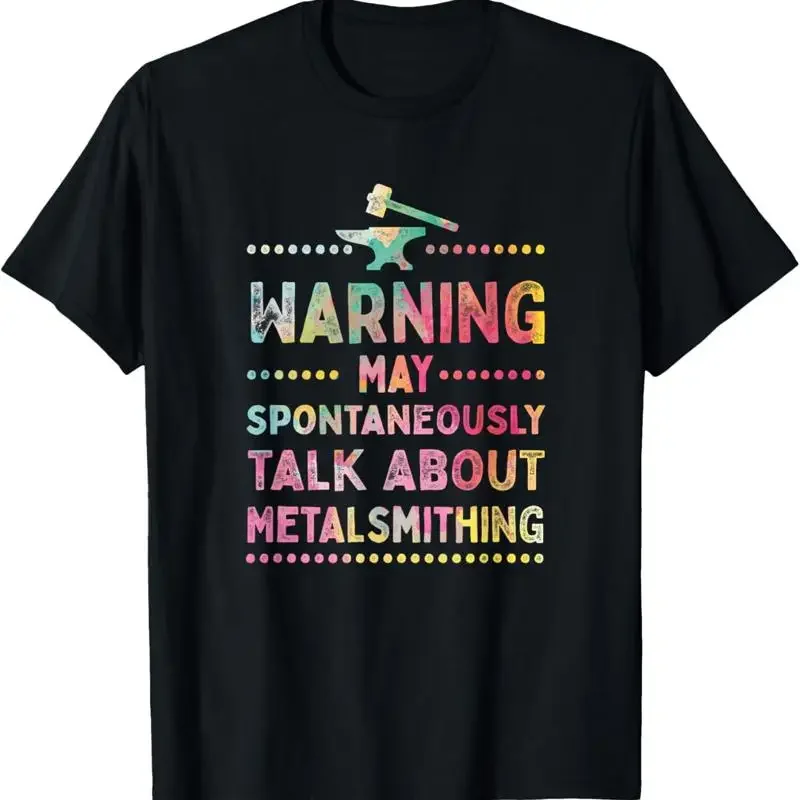 May Talk About Metalsmithing Cute Funny Metalsmith T Shirt