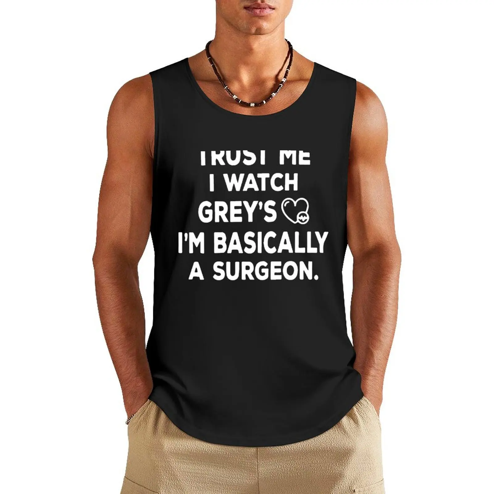 Trust-me-I-watch-Grey's-Im-Basically-A-Surgeon Tank Top Men gym sportswear clothes for men summer