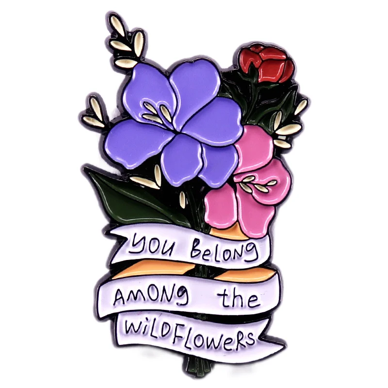 You Belong to the Wildflowers, Enamel Pins, Beautiful Floral Badges