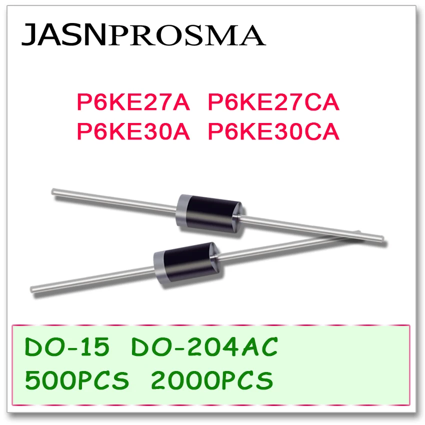 JASNPROSMA 500 قطعة 2000 قطعة DO-204AC DO-15 P6KE27 P6KE27A P6KE27CA P6KE30 P6KE30A P6KE30CA P6KE TVS ديود جودة عالية