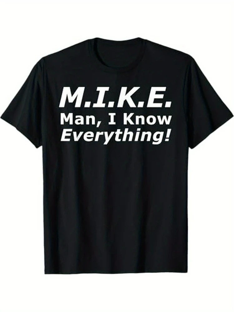 

Funny M.I.K.E. Mike Know Everything Men's T-shirt-100% cotton casual round neck T-shirt.