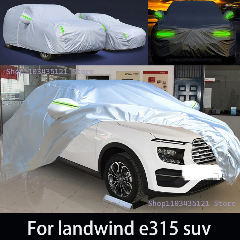 

For landwind e315 suv Outdoor Protection Full Car Covers Snow Cover Sunshade Waterproof Dustproof Exterior Car accessories