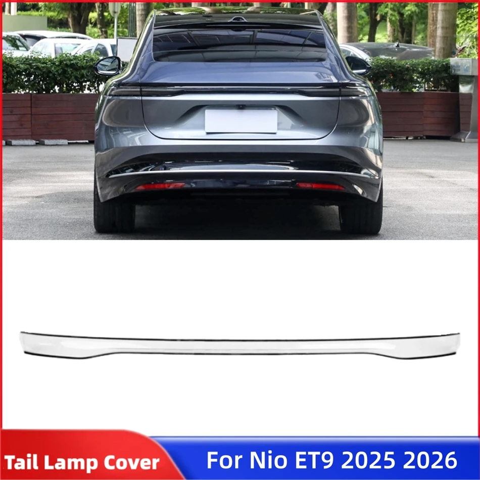 

For Nio ET9 2025 2026 Accessories For Vehicles Replacement Car Lights Shell Turn Signal Light Cover Car Taillight Lens Cover