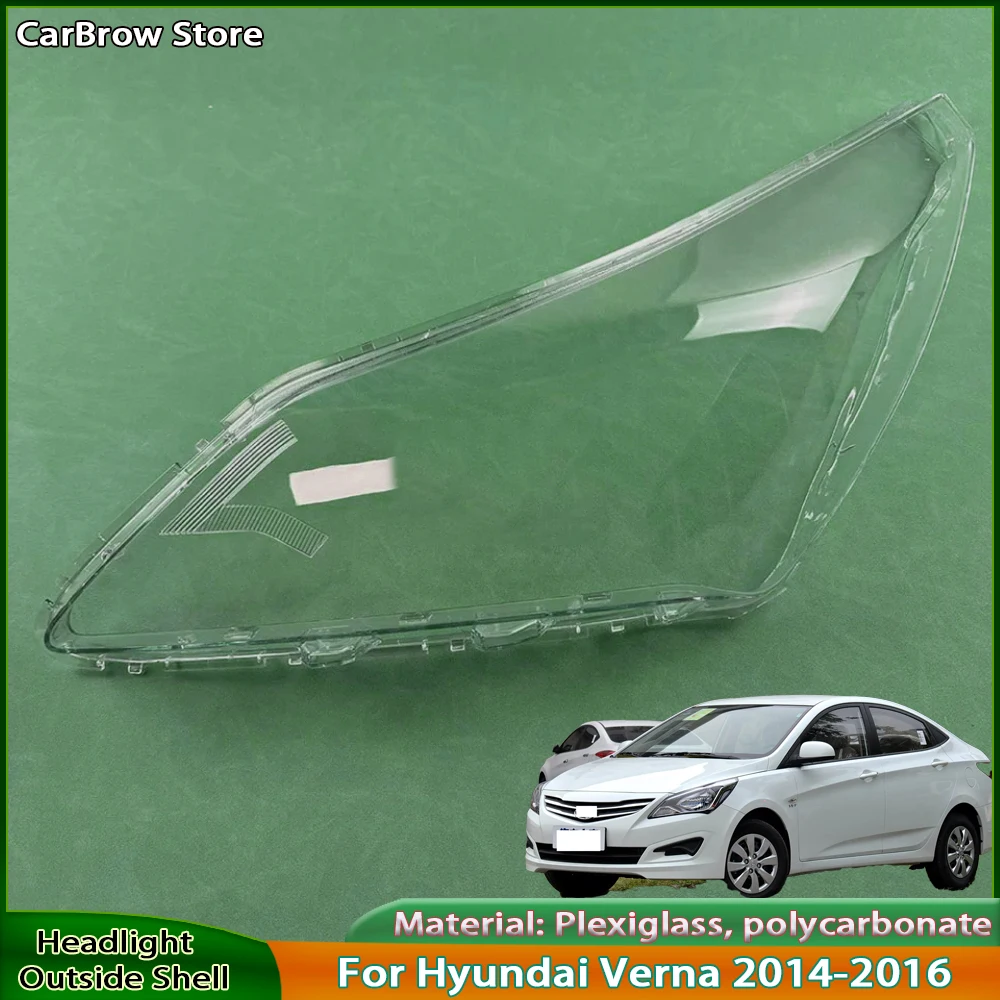 

Headlight Shell Lens Plexiglass For Hyundai Verna 2014-2016 Headlamps Transparent Lampshade