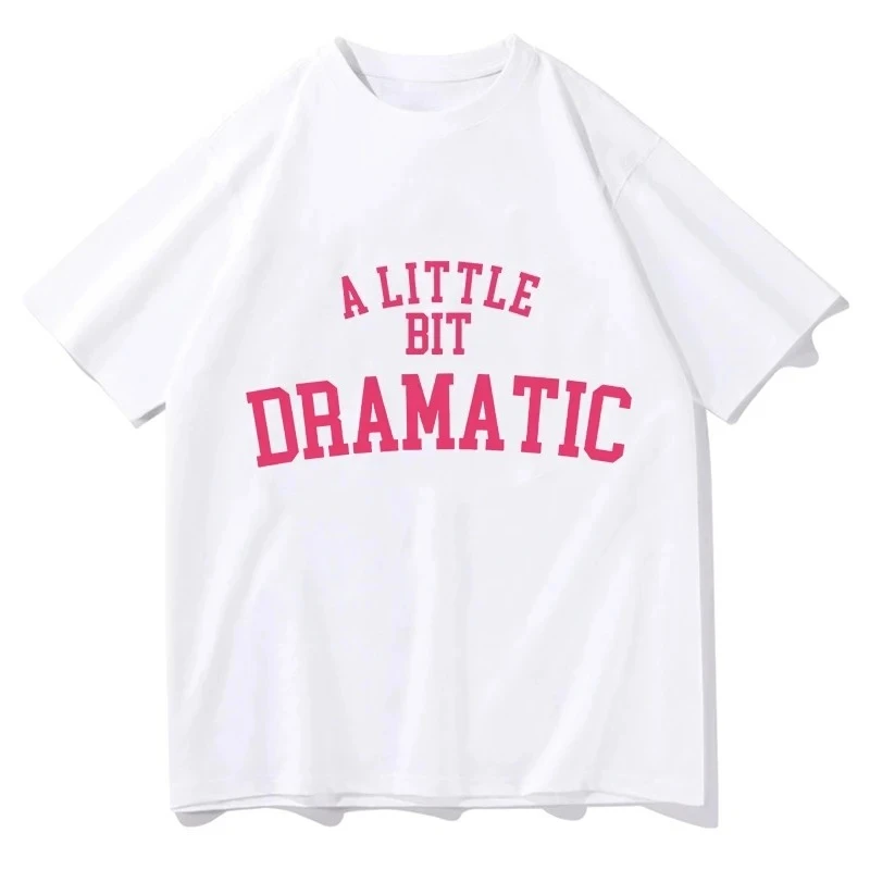 Mean Girls A Little Bit Dramatic Tshirts Woman  Aesthetic T-shirts T-Shirts Popular Short Sleeve Streetwear Women Clothes