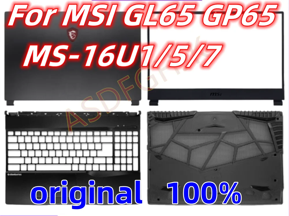 Original For MSI GL65 GP65 MS-16U1 MS-16U5 MS-16U7 Laptop A Shell B Shell C Shell D Shell Screen Shaft Shell