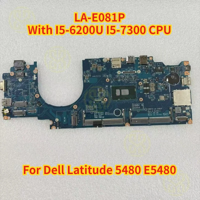 

LA-E081P For Dell Latitude 5480 E5480 Laptop Motherboard With I5-6200U I5-7300 CPU DDR3 CN-0HXXM1 0RH40R Tested OK