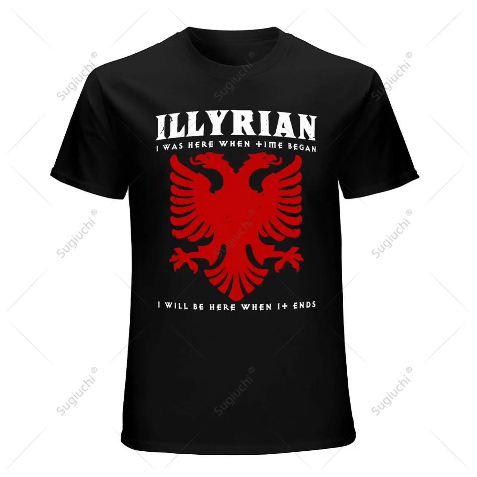 Unisex Men ILLYRIAN I Was Here When Time Began I Will Be Here When It Ends Albania Albanian Tshirt Tees 100% Cotton T-Shirt