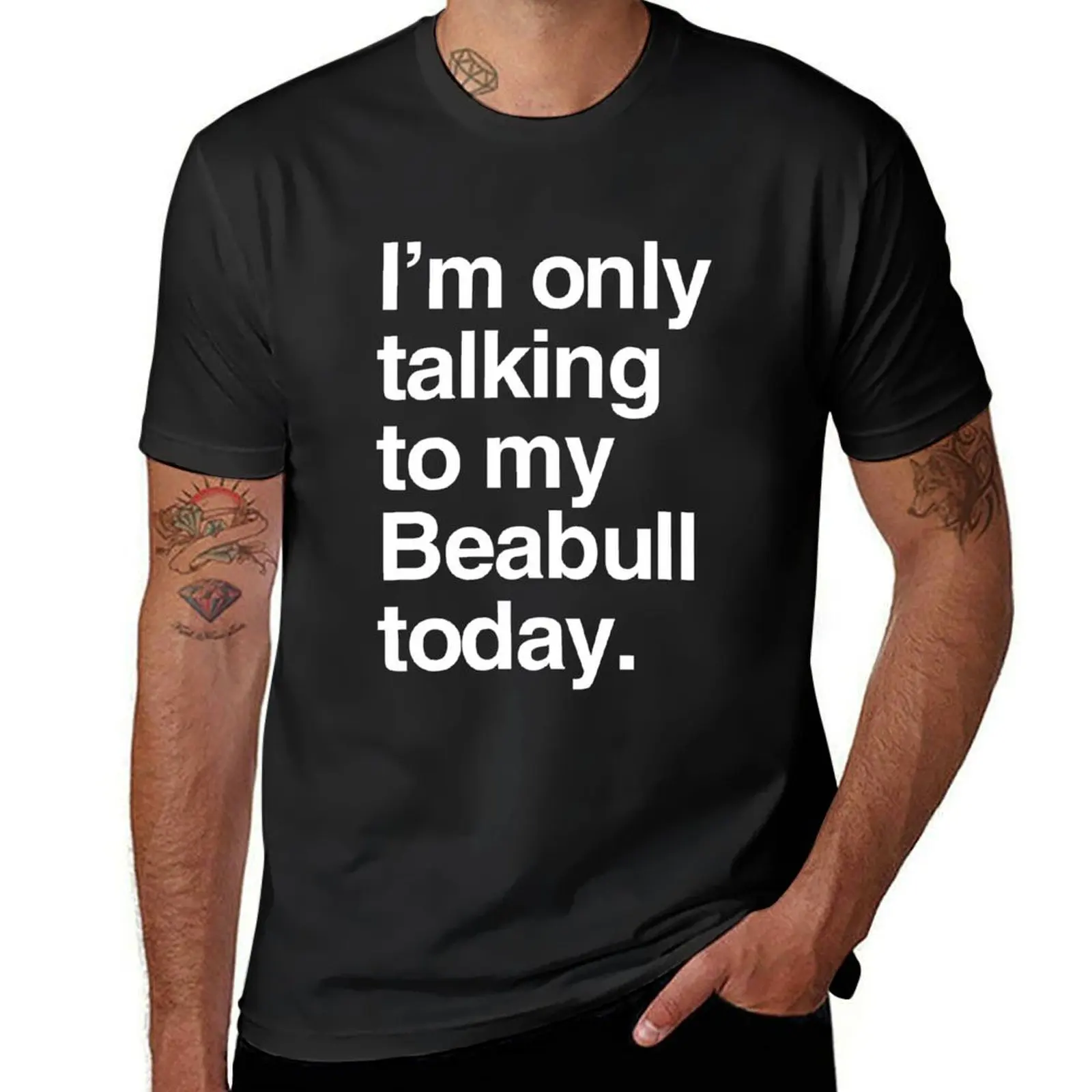 

I'm Only Talking To My Beabull T-Shirt aesthetic clothes blanks Short sleeve tee oversized plain white t shirts men