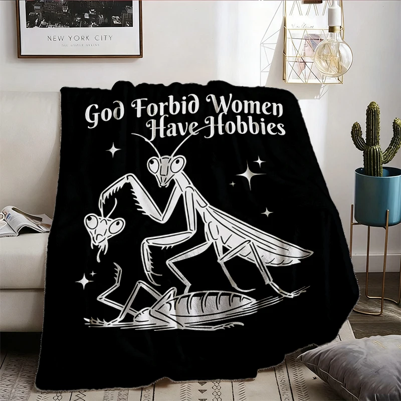 God Forbid Have Hobbies Flannel Blanket, Funny Feminist Flannel Throw, Praying Mantis Graphic Cozy Blanket, Dark Humor