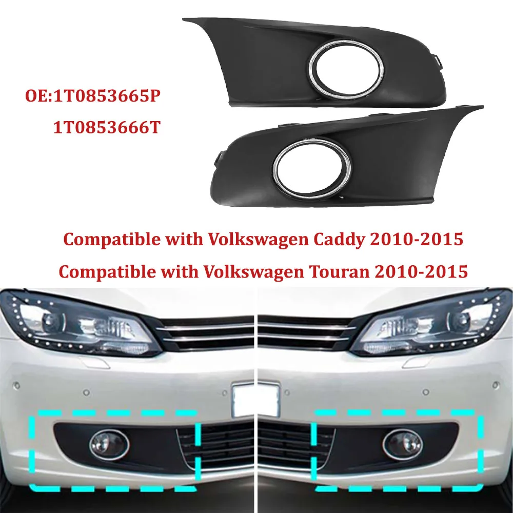 

2pcs Car Front Bumper Fog Light Vent Grille Grill Cover 1T0853665P 1T0853666T For VW Touran Caddy 2010 2011 2012 2013 2014 2015