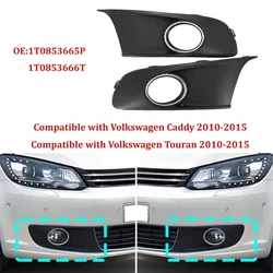2pcs Car Front Bumper Fog Light Vent Grille Grill Cover 1T0853665P 1T0853666T For VW Touran Caddy 2010 2011 2012 2013 2014 2015