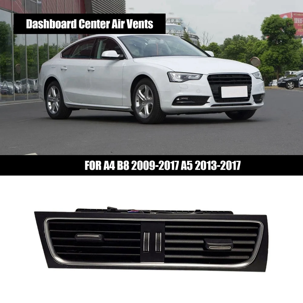 

8T2820951D Car Dashboard Center Air Vents for AUDI A4 B8 A5 8KD820951