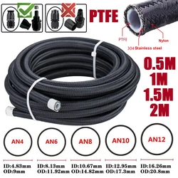 0.5M/1M/1.5M/2M 3AN 4AN 6AN 8AN 10AN PTFE E85 Fuel Hose Oil Gas Cooler Line Turbo Pipe Brake Tube Nylon Stainless Steel Braided