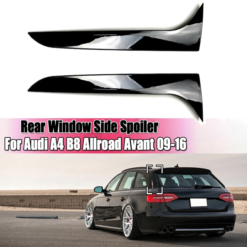 1Pair Glossy Black Car Rear Window Side Spoiler Cover Trim For Audi A4 B8 Allroad Avant 2009 2010-2016 Exterior Styling Decor