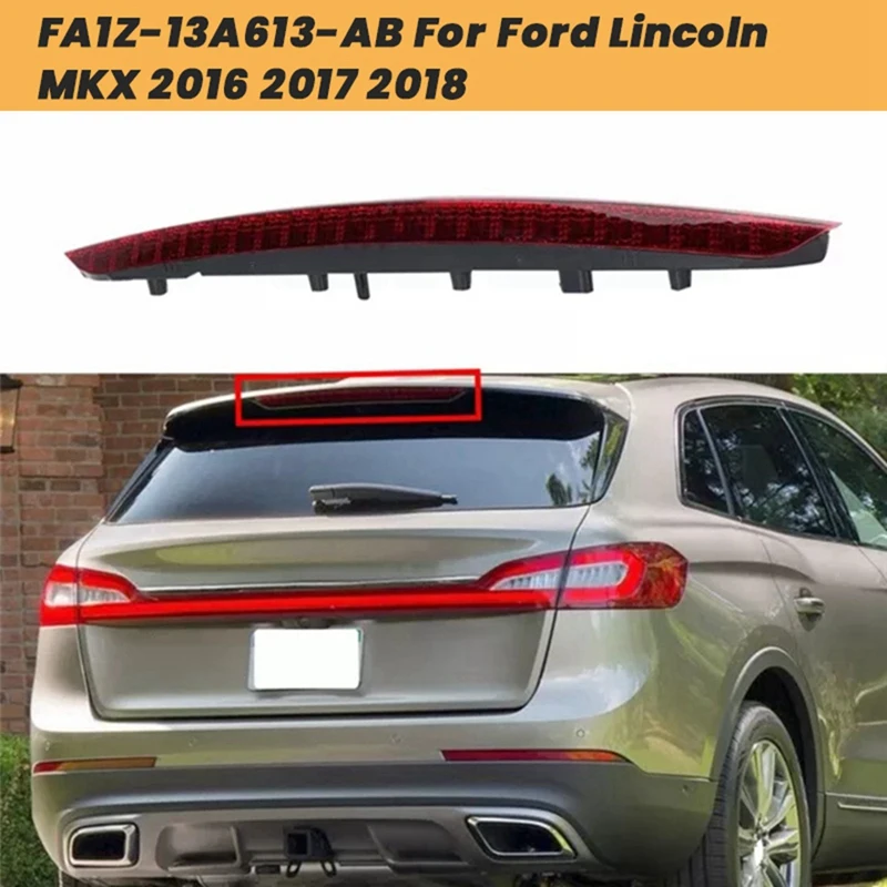 Car Rear High Mount Brake Light FA1Z-13A613-AB For Ford For Lincoln MKX 2016 2017 2018 Third Additional LED Stop Lamp