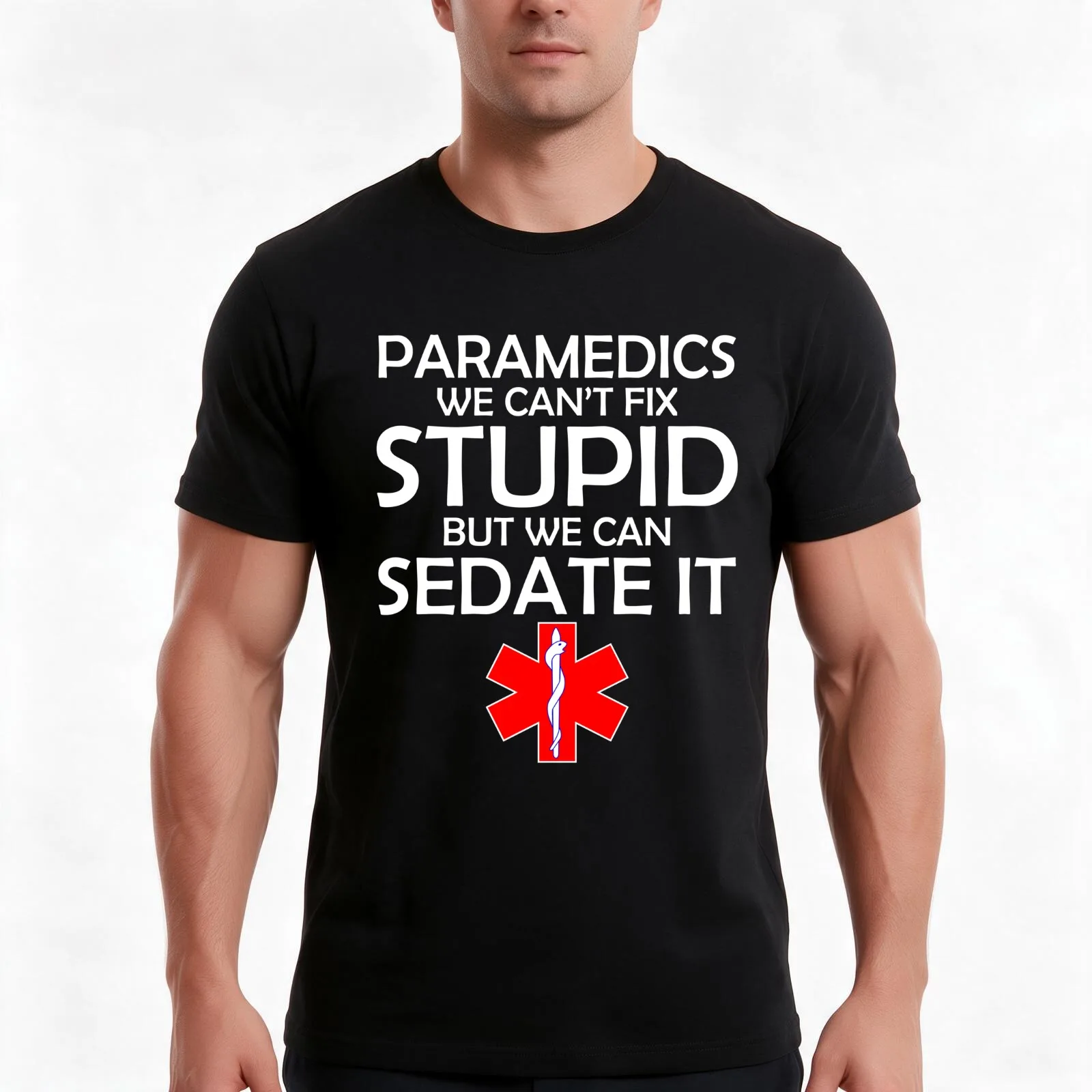 PARAMEDICS WE CAN'T FIX STUPID BUT WE CAN SEDATE IT T-Shirt, Summer Casual Cotton Tee, Oversized Streetwear Tops, 100% Cotton