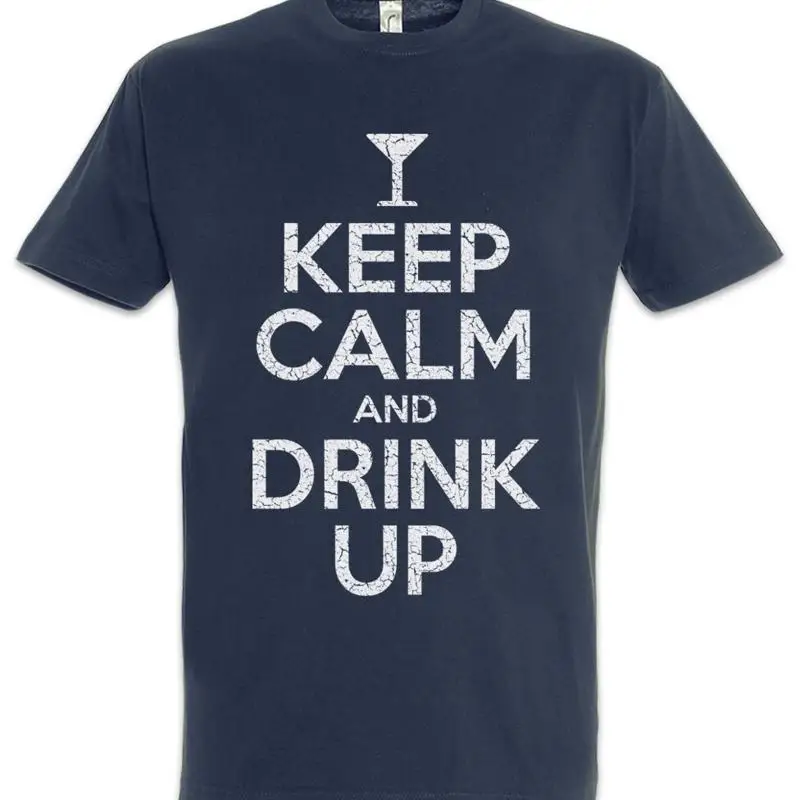 Keep Calm And Drink Up T Shirt Alcohol Gin Drunk Wasted Intoxicated Hangover