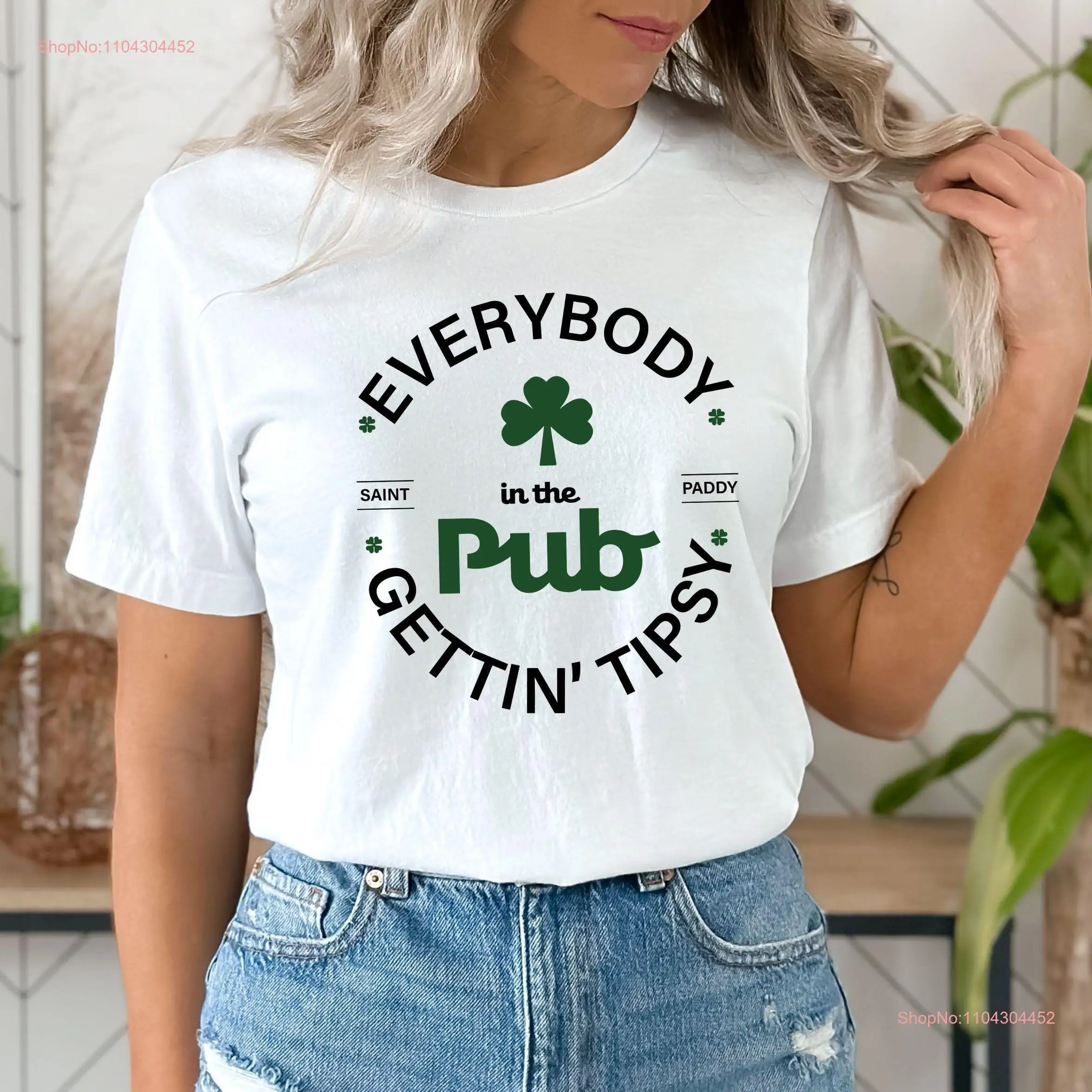 St Patricks Day T Shirt Everybody in the Pub Getting Tipsy Lucky Shamrocks Saint Patrick's Shenanigans