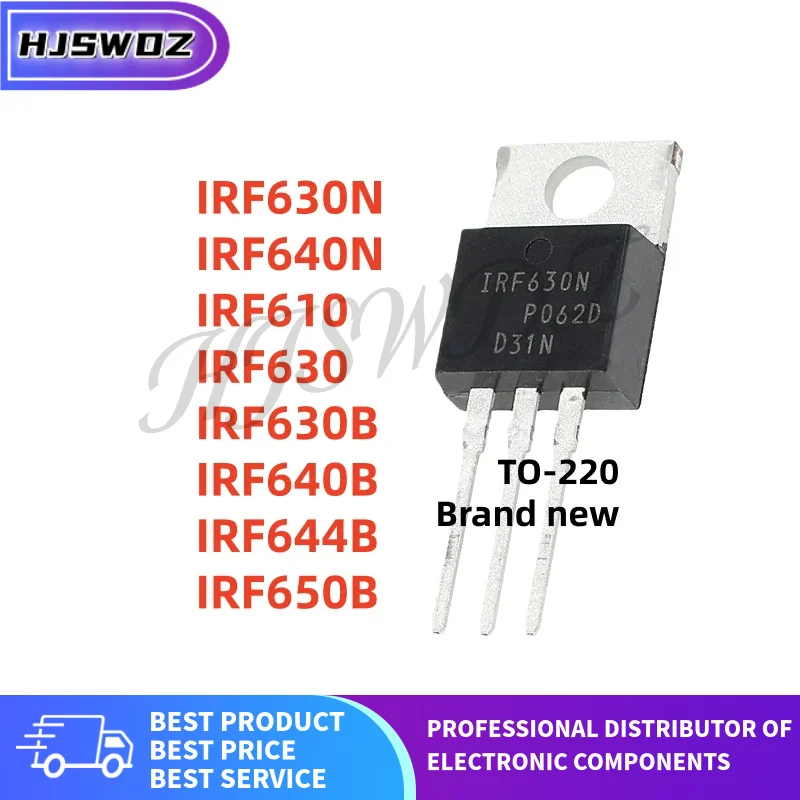 10PCS 100% New IRF640B IRF630B IRF630N IRF610 IRF650B IRF644B IRF630 IRF640N TO-220 MOS Transistor