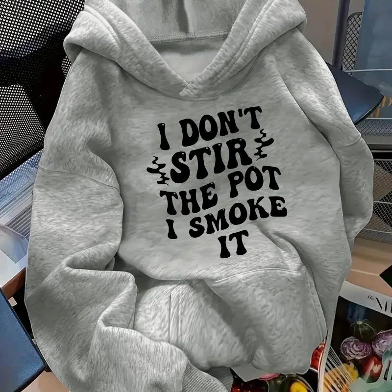 سويت شيرت I Don't Stir The Pot I Smoke It مطبوع بأكمام طويلة، بلوفر مريح للاستخدام المنزلي والخارجي