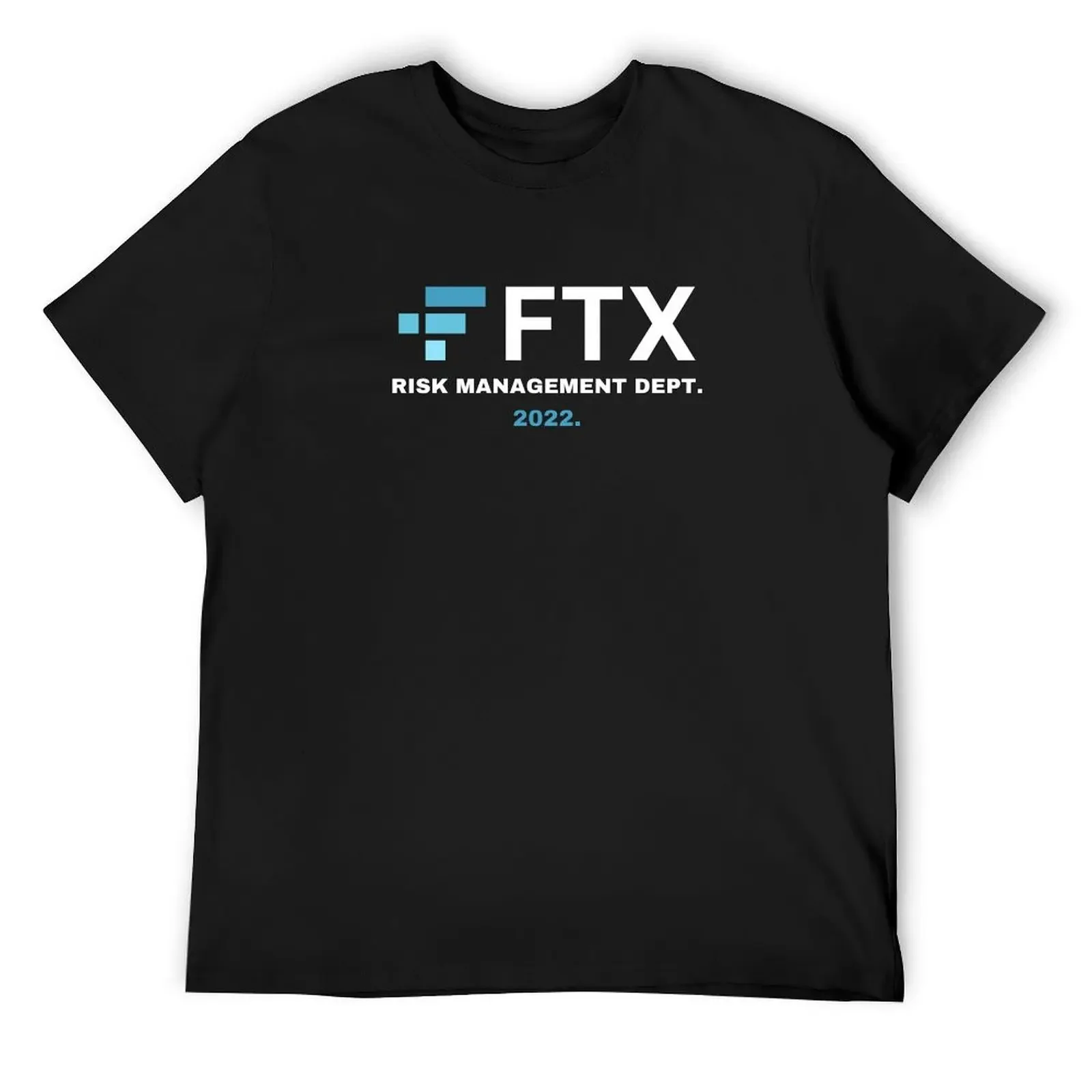 FTX Risk Management Department T-Shirt T-Shirt custom t-shirts funny shirt cotton customs mens funny t shirts