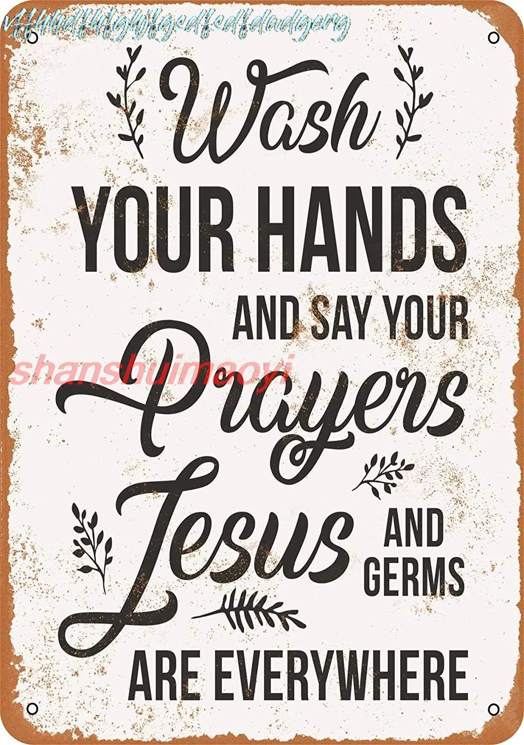 Metal Sign - Vintage Look Wash Your Hands and Say Your Prayers 8 x 12 Inches sign