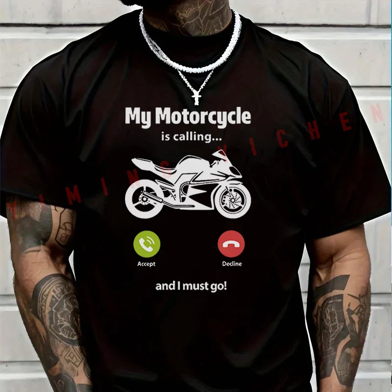

Motorcycle Is Calling And I Must Go T-shirt Moto Male Brand Tee Men Summer T Shirts Casual High Quelity O-neck Tops