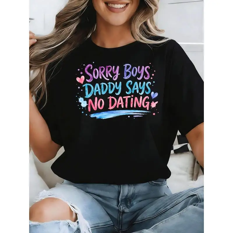 Sorry Boys Daddy Says No Dating Watercolor Letter T Shirt Cute Heart Splash Print Girls Funny Casual Short Sleeve Tee
