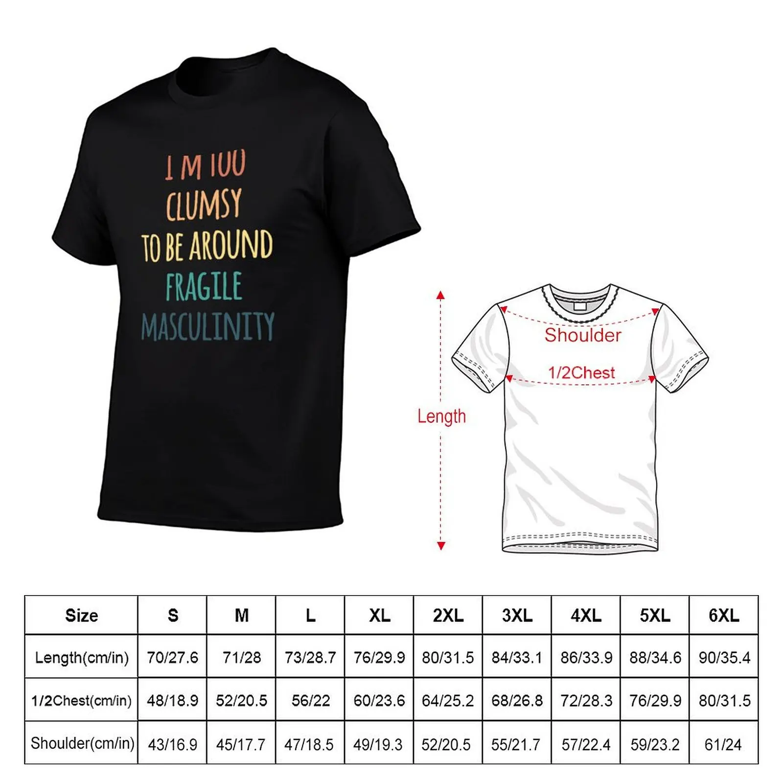 I'm Too Clumsy to Be Around Fragile Masculinity T-Shirt Athletic Fit Sports Short Sleeve Top