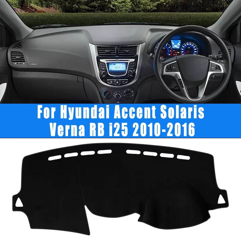 

For Hyundai Accent Solaris Verna RB i25 2010-2016 Car Dashboard Mat Sun Shade Dash Covers Accessories 2015 2014 2013 2012 2011