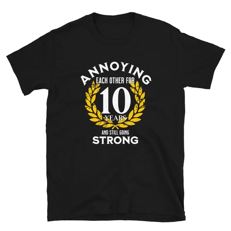 

Funny 10th wedding anniversary shirt for Husband Wife - Annoying each other for 10 years, Anniversary clothing 100% Cotton goth