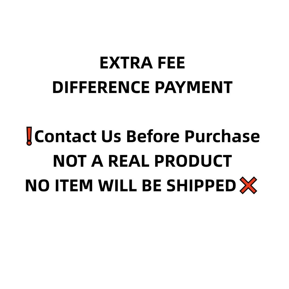 Extra Fee Difference Payment Link, Please Contact Us Before Purchase, Not For Independent Order
