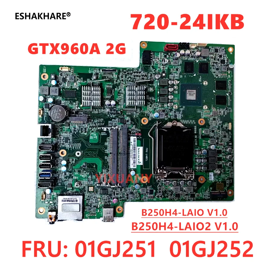 B250H4-LAIO2 V:1.0  for Lenovo Ideacentre AIO 720-24IKB Motherboard B250H4-LAIO GTX960A 2G FHD DPK FRU:01GJ251 01GJ252