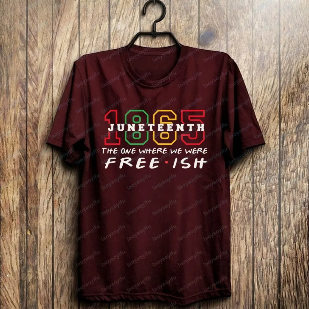 Stunning Juneteenth The One Where We Were Free-ish Art Shirt for Men Chic Pop Culture Cotton Tee Trend Black History Streetwear
