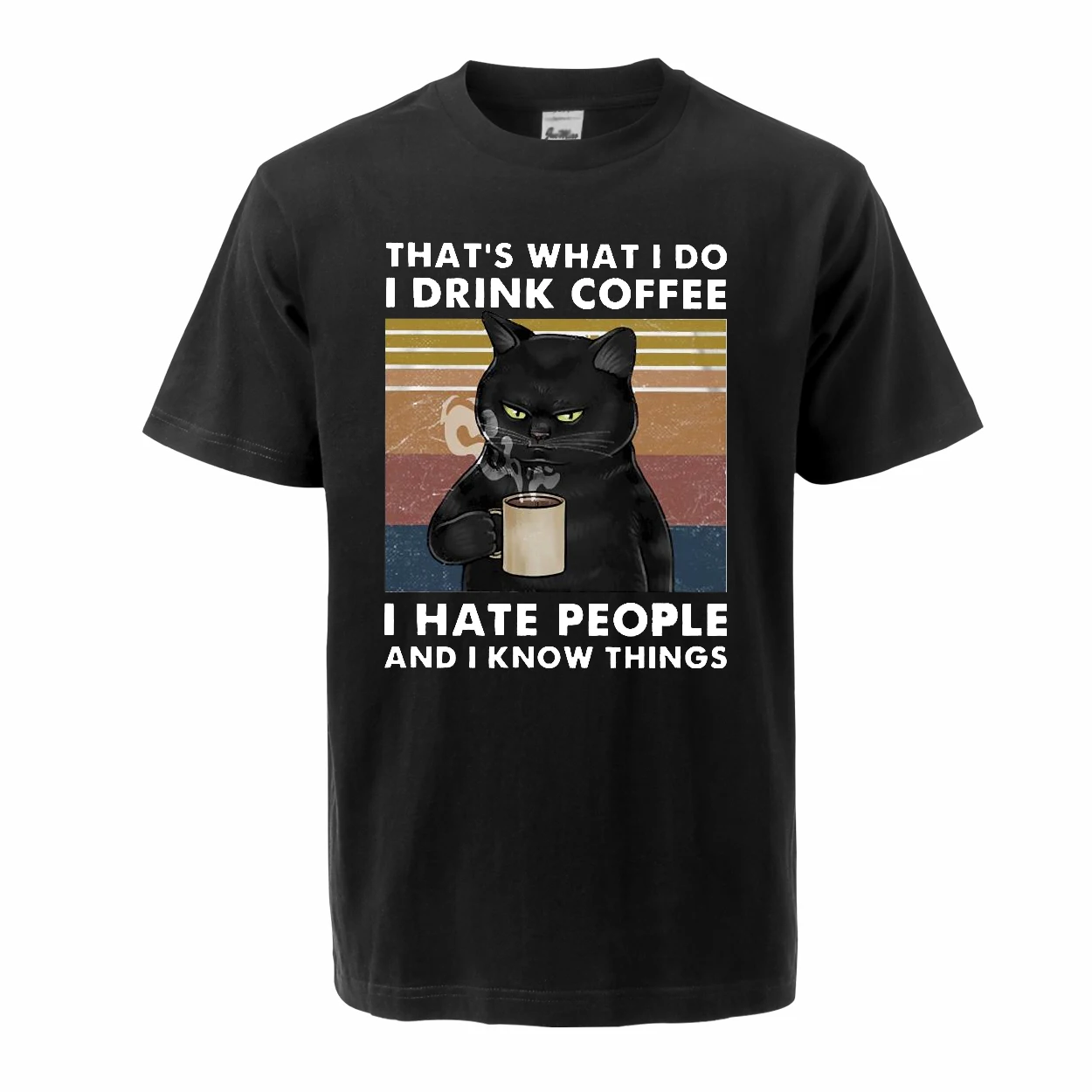 That'S What I Do I Drink Coffee I Hate People And I Know Thingsmen T Shirt Hip Hop Street Tops Summer Tshirt Cotton Tee Clothing