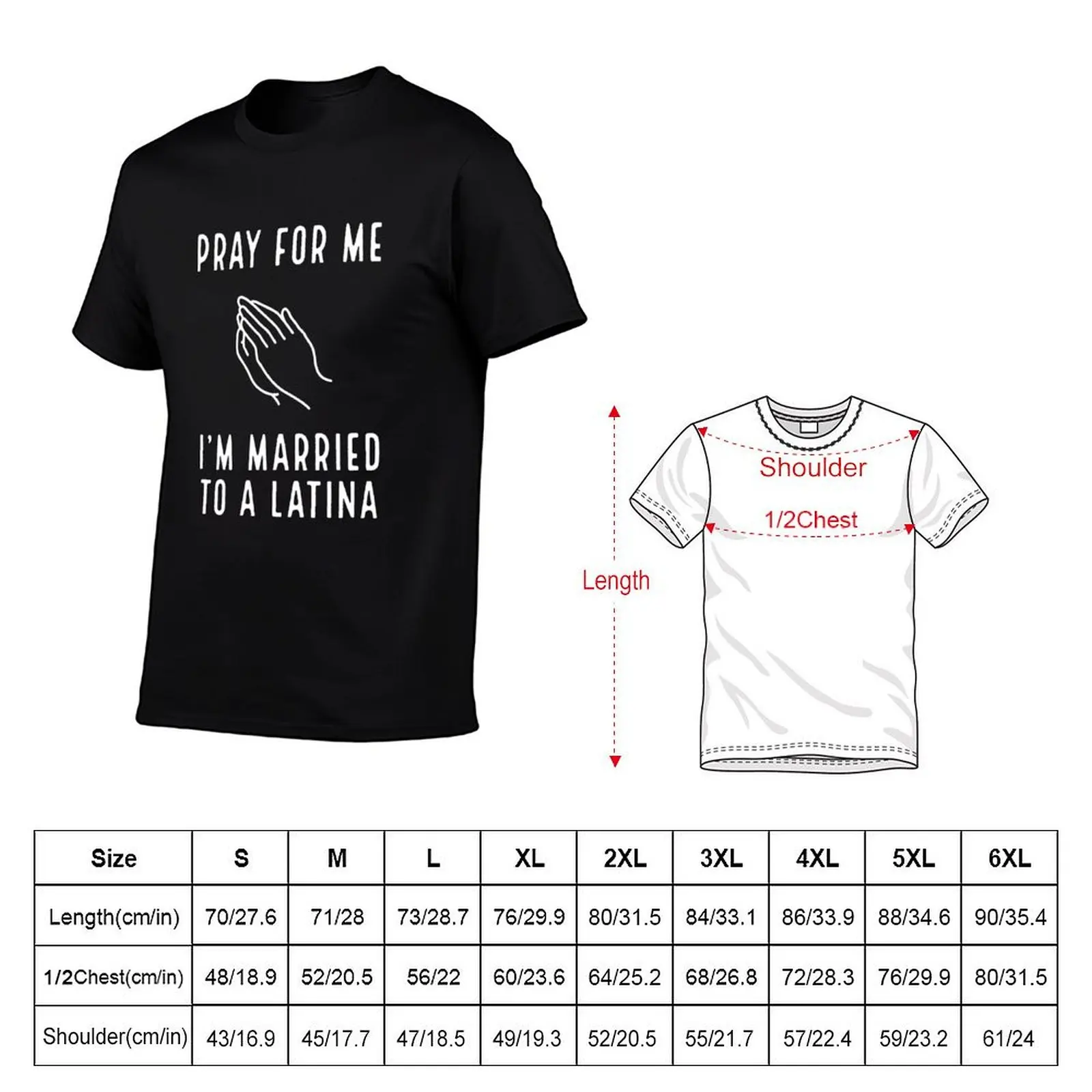 Pray For Me I'm Married To A Latina T-Shirt Plus Size Street Style Tee