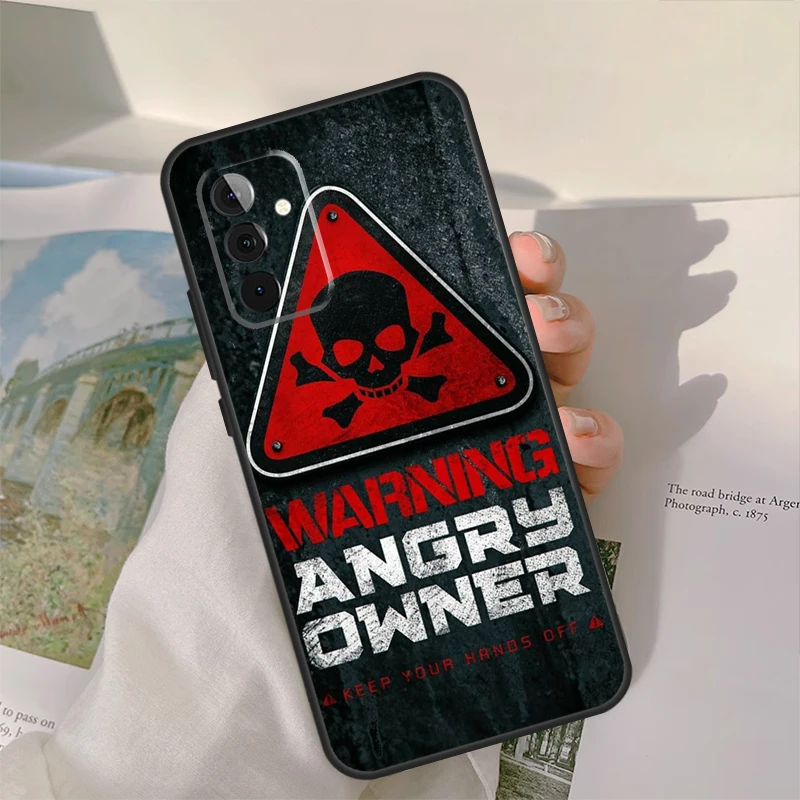 Warning Angry Danger Owner Case For Samsung Galaxy A34 A54 A14 A24 A12 A22 A32 A52 A51 A71 A73 A53 A33 A23 A13 Cover