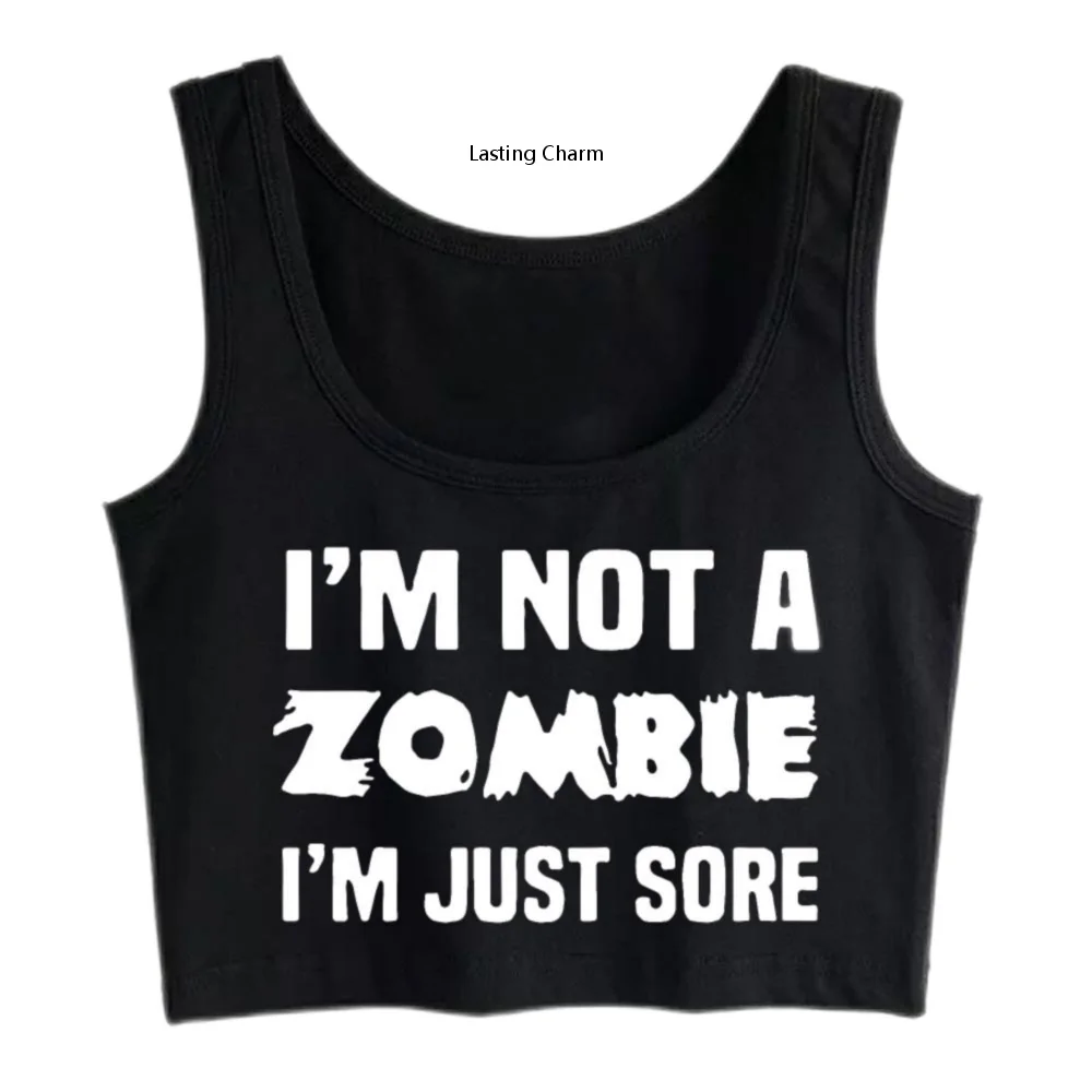 

I'm Not A Zombie I'm Just Painful Satan Scares Demce Inscriptions Crop Top Women Yoga Exercise Breathable Slim Fit Tank Tops